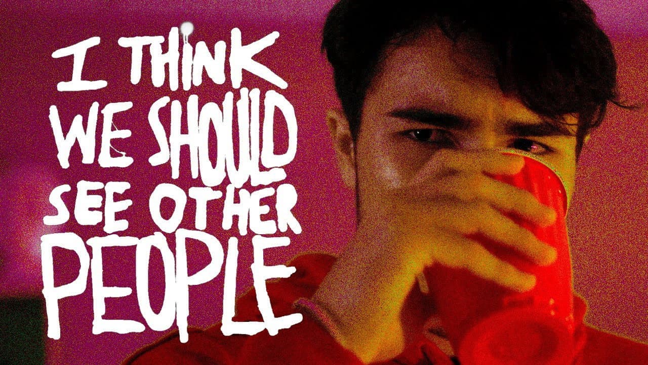 I Think We Should See Other People