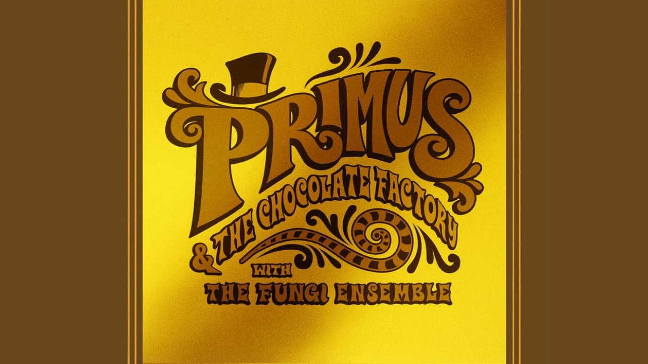 Primus: Primus & the Chocolate Factory with the Fungi Ensemble