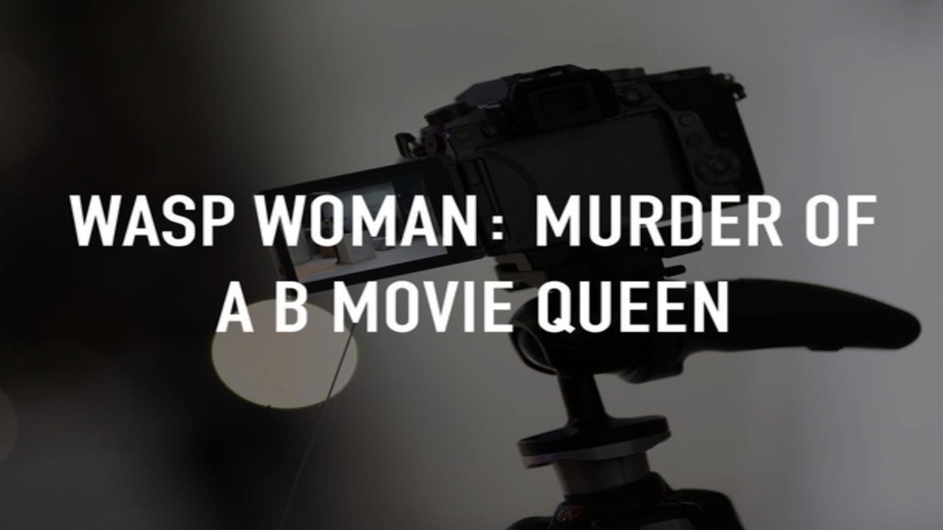 Wasp Woman: Murder of a B-movie Queen