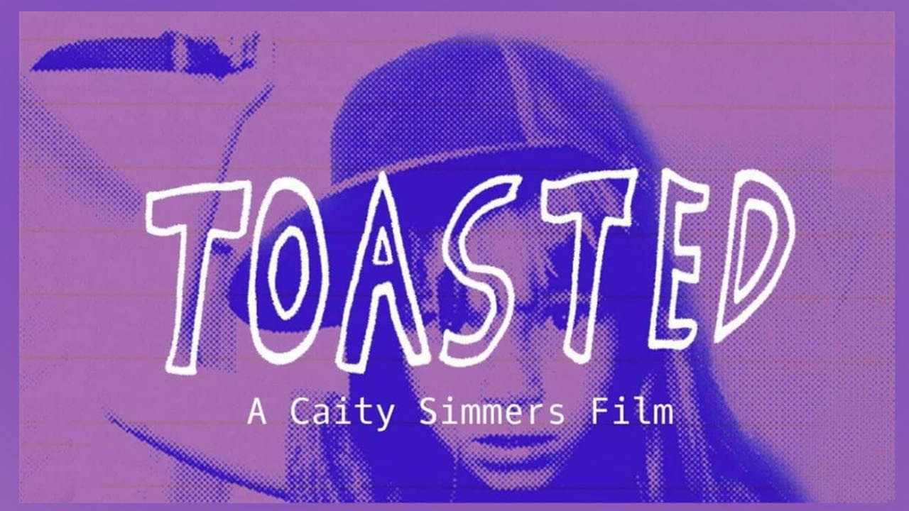 Toasted - A Caity Simmers Film