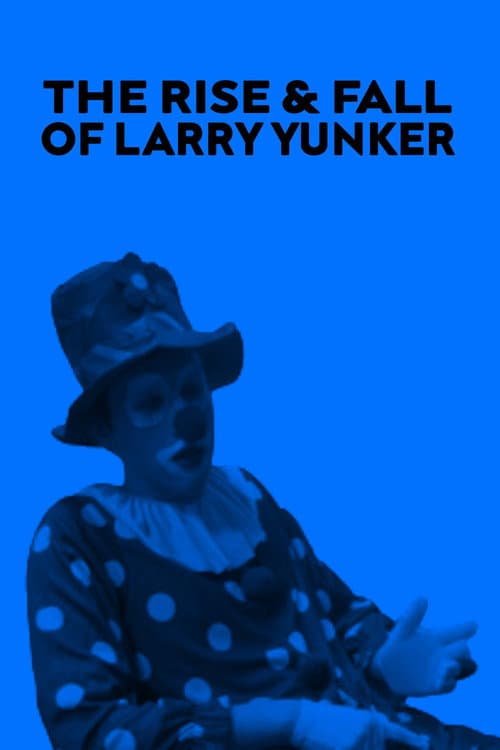 The Rise and Fall of Larry Yunker