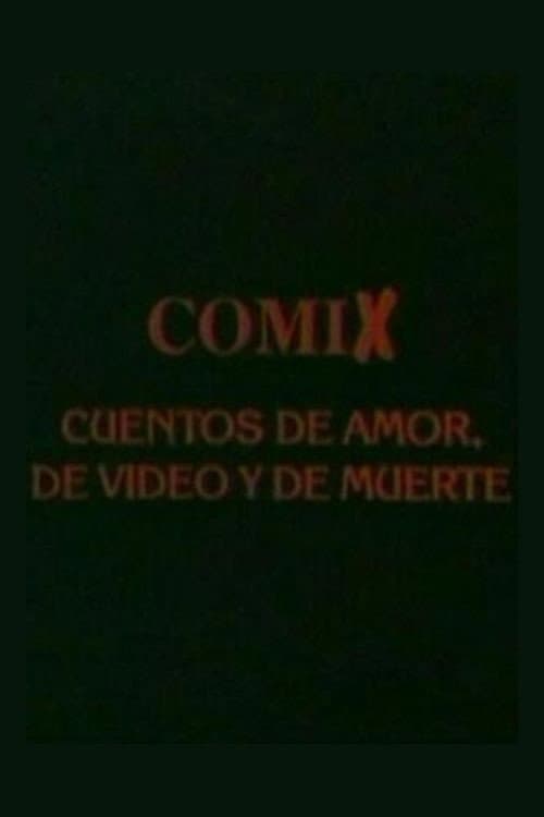 Comix, cuentos de amor, de video y de muerte
