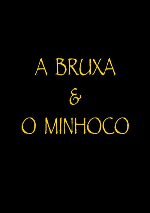 A Bruxa e o Minhoco