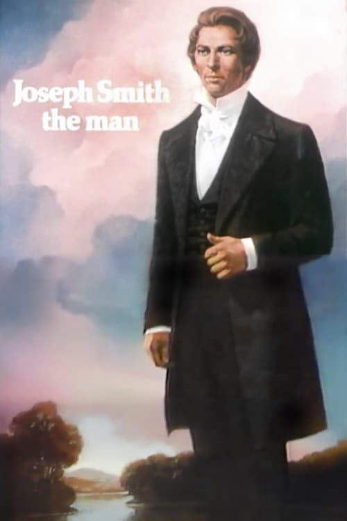 Joseph Smith: The Man