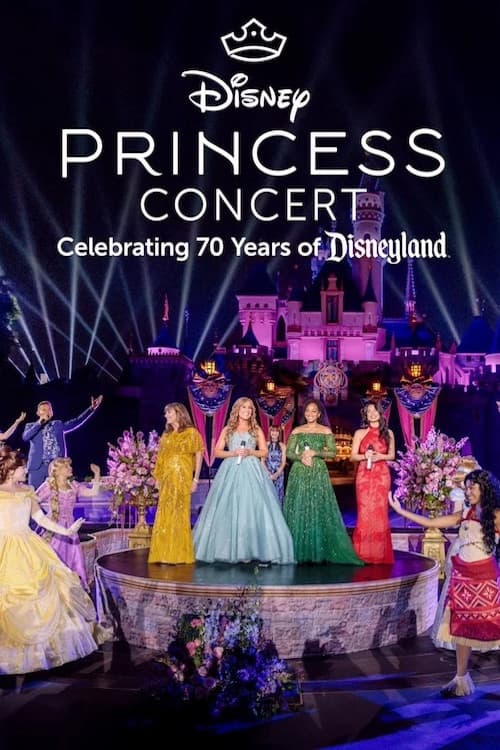 Disney Princess Concert: Celebrating 70 Years of Disneyland