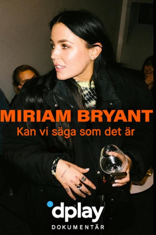 Miriam Bryant: Kan vi säga som det är