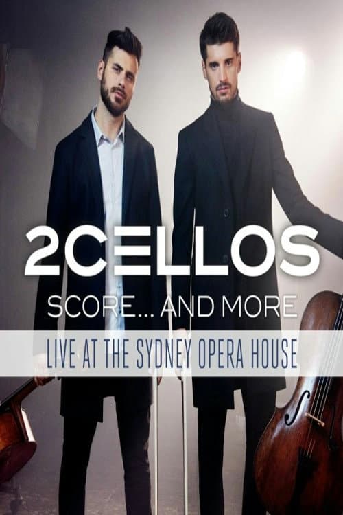 2Cellos - Score... And More - Live At The Sydney Opera House