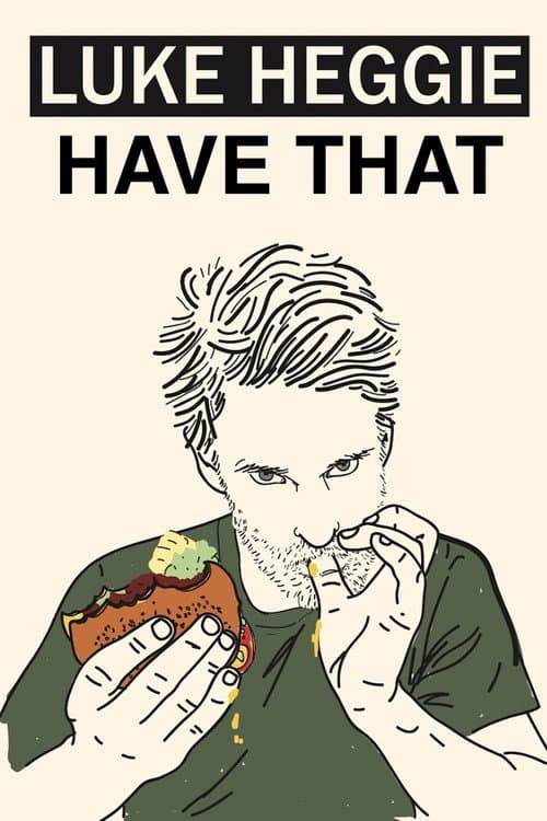 Luke Heggie: Have That