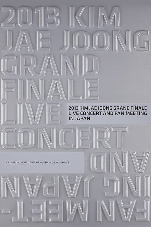 2013 KIM JAE JOONG GRAND FINALE LIVE CONCERT AND FAN MEETING IN JAPAN