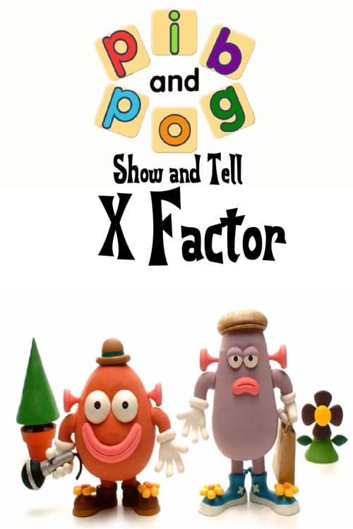 Pib and Pog: X Factor