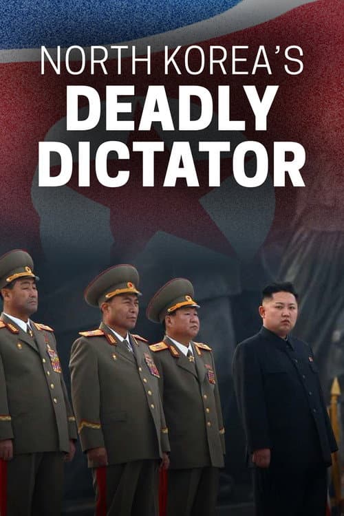North Korea's Deadly Dictator