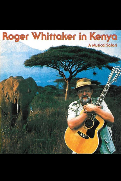 Roger Whittaker in Kenya: A Musical Safari