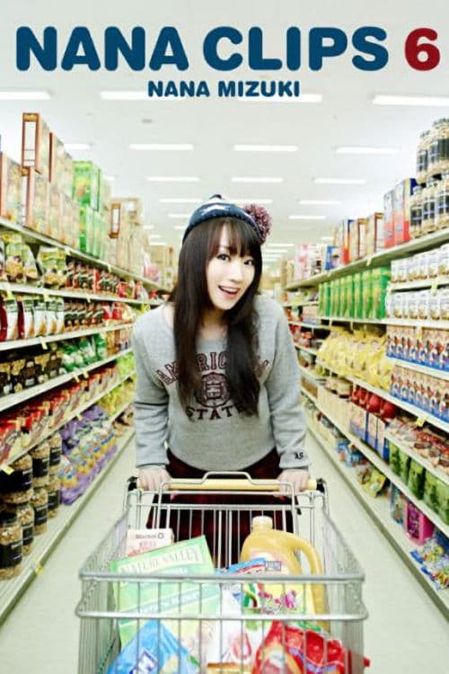 Nana Mizuki: NANA CLIPS 6