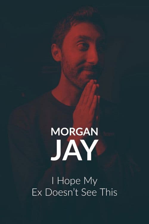 Morgan Jay - I Hope my Ex Doesn’t See This.