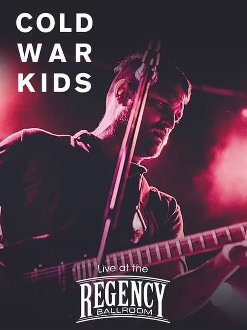 Cold War Kids: Live at The Regency Ballroom