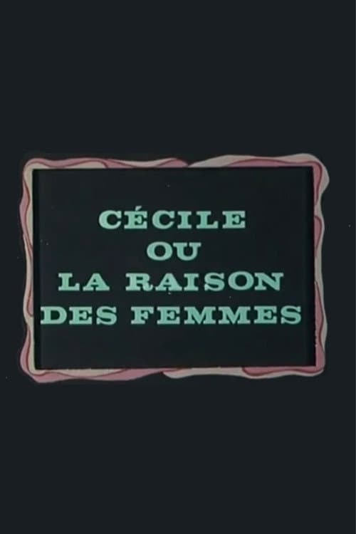 Cécile ou La Raison des femmes
