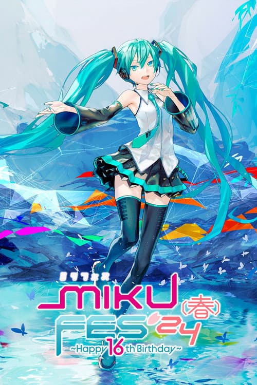 Hatsune Miku MIKU FES’24(春)~Happy 16th Birthday~