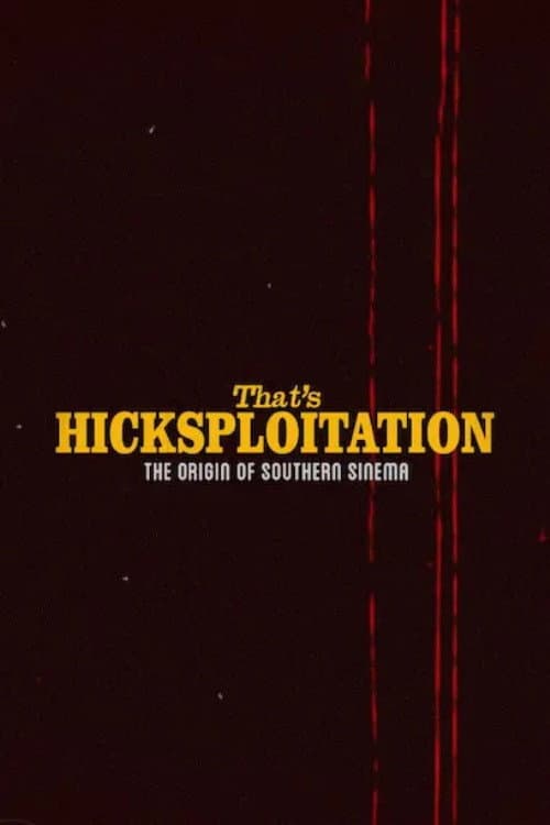 That's Hicksploitation: The Origin of Southern Sinema