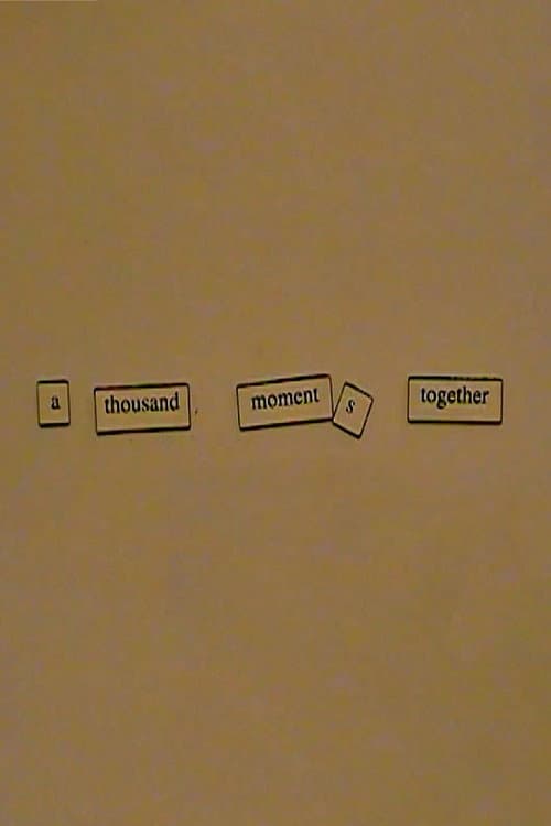 A Thousand Moments Together