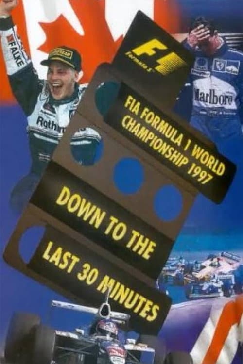 Down To The Last 30 Minutes: The Official Review Of The 1997 FIA Formula One World Championship