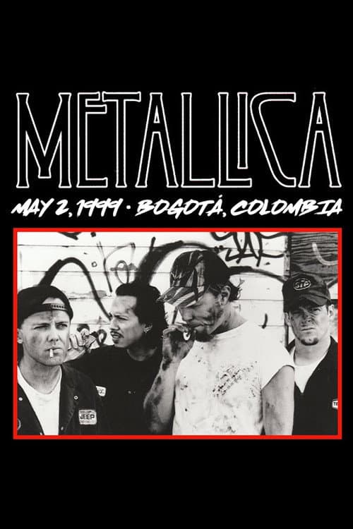 Metallica: Live in Bogotá, Colombia - May 2, 1999