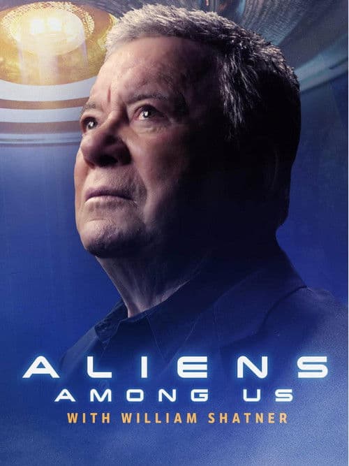 Aliens Among Us with William Shatner