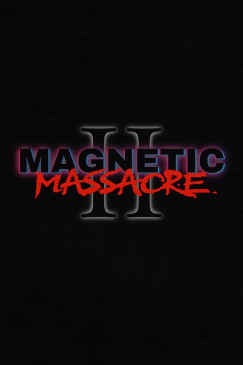 Magnetic Massacre II
