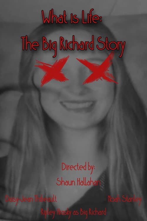 What is Life: The Big Richard Story