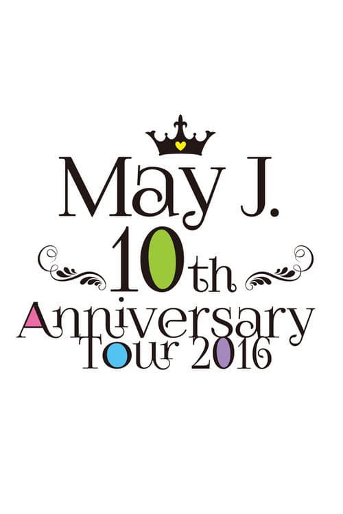 May J. 10th Anniversary Tour 2016 @ Nakano Sun Plaza 2016.07.03