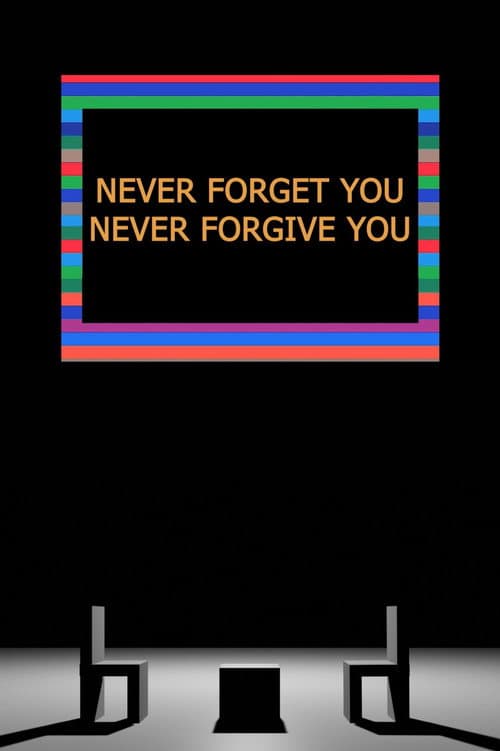 Never Forget You Never Forgive You