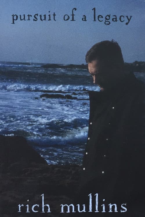 Rich Mullins: Pursuit of a Legacy
