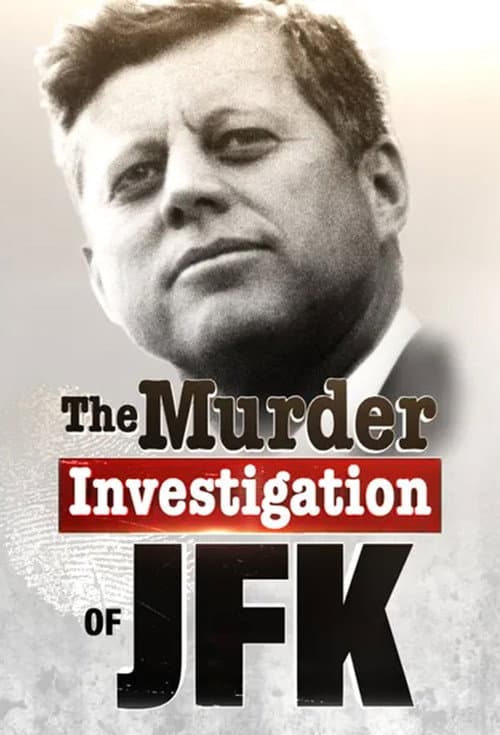 The Murder Investigation of JFK