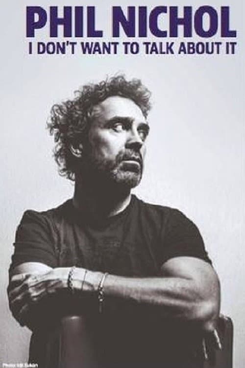 Phil Nichol: I Don't Want To Talk About It