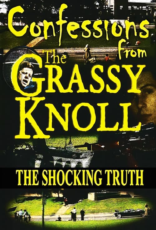 Confessions From the Grassy Knoll: The Shocking Truth