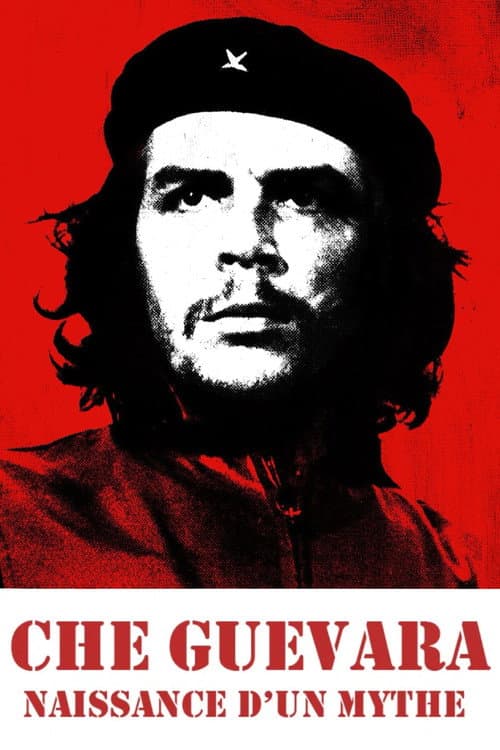 Che Guevara, naissance d'un mythe