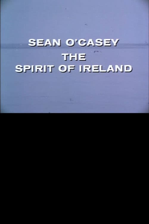 Sean O'Casey: The Spirit of Ireland