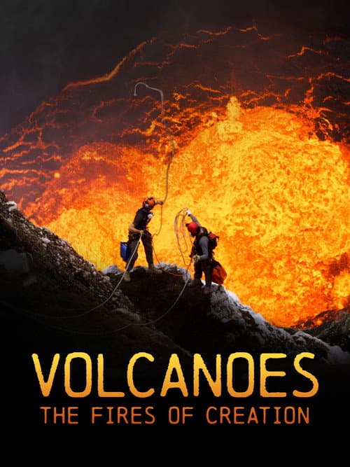 Volcanoes: The Fires of Creation