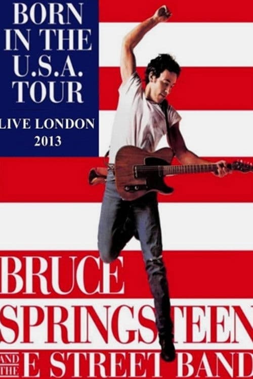 Bruce Springsteen & The E Street Band - Born in the U.S.A. Tour - Live in London 2013