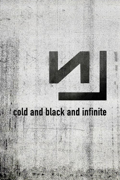 Nine Inch Nails: Live - Cold and Black and Infinite