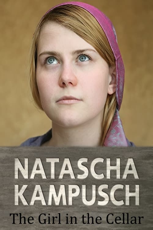 Natascha Kampusch: The Girl in the Cellar