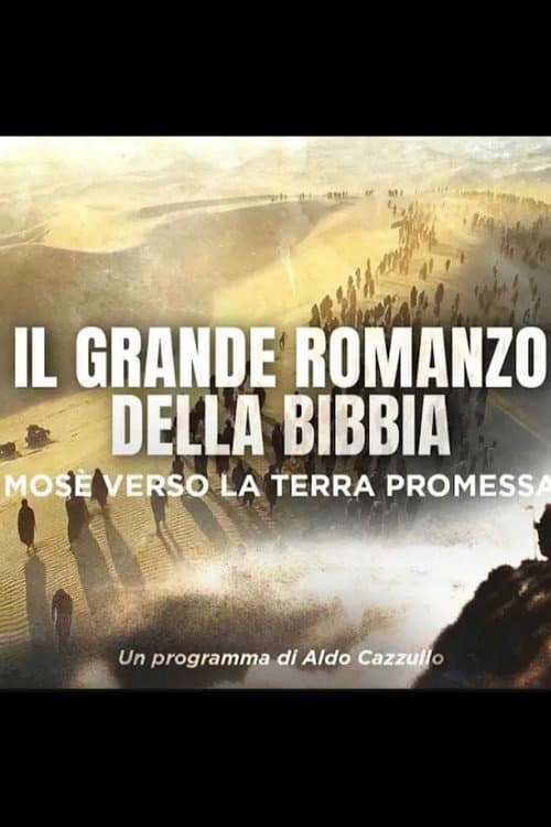 Il Grande Romanzo della Bibbia - Mosè verso la Terra Promessa