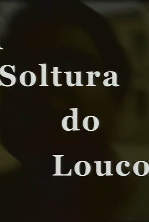 A Soltura do Louco