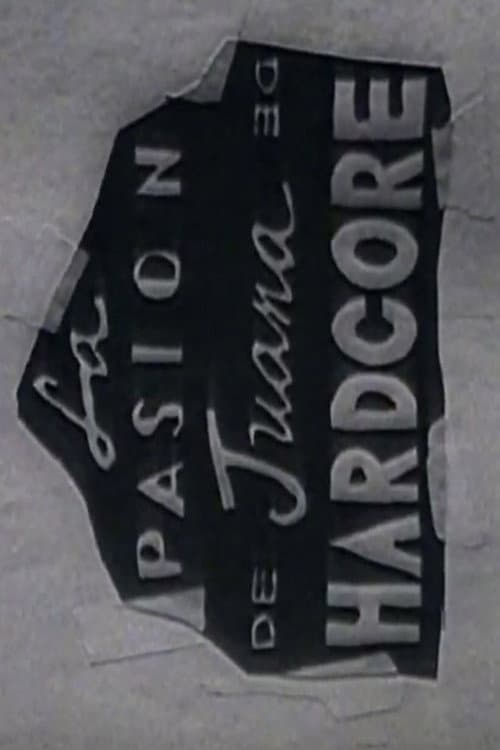 La Pasión De Juana De Hardcore