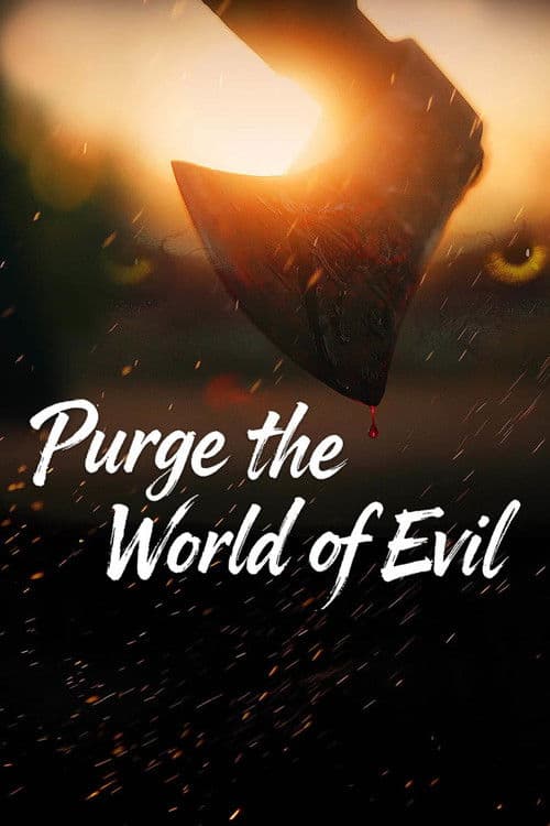 Purge the World of Evil