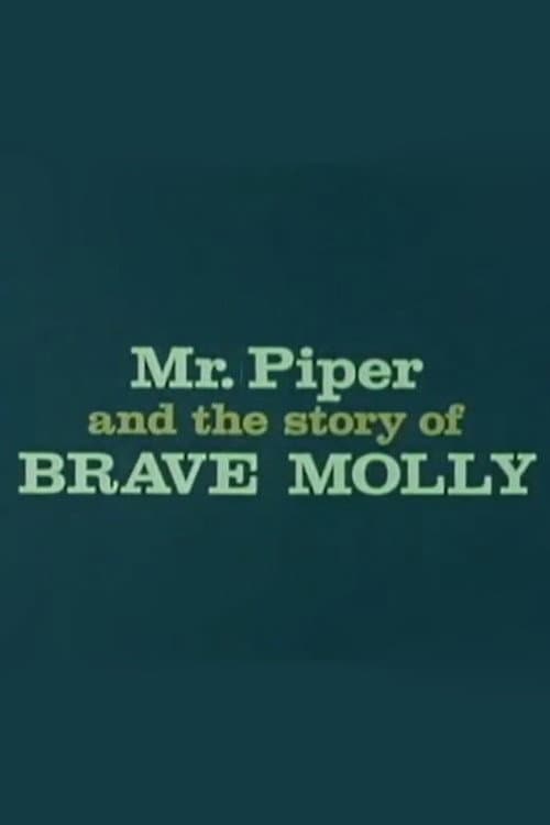 Mr. Piper And The Story Of Brave Molly
