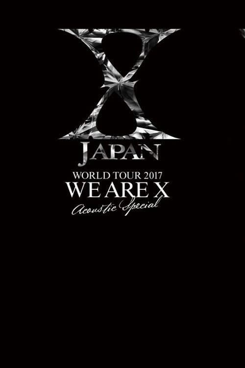 X JAPAN WORLD TOUR 2017 WE ARE X Acoustic Special Miracle