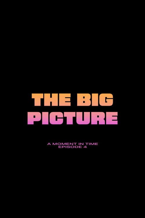 The Big Picture
