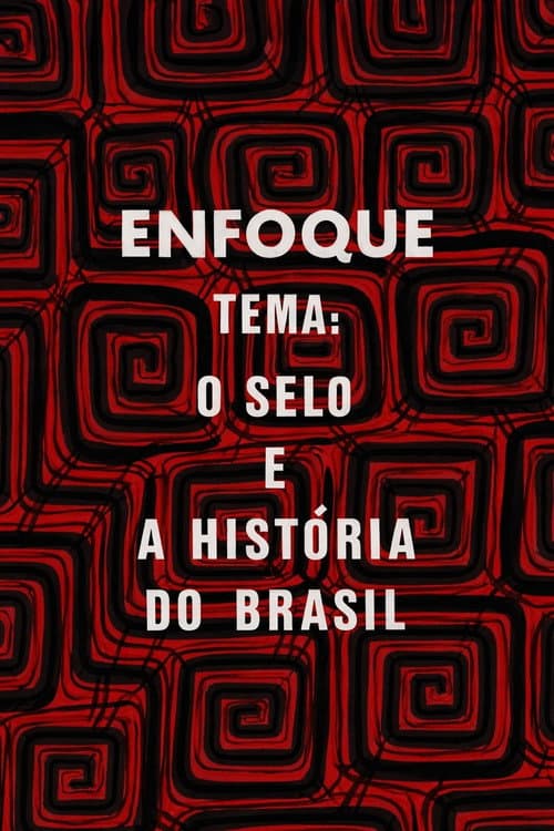 Enfoque: o selo e a história do Brasil