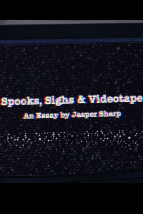 Spooks, Sighs and Videotape