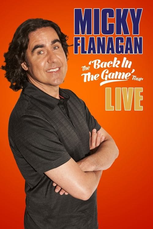 Micky Flanagan: Live – Back in the Game Tour